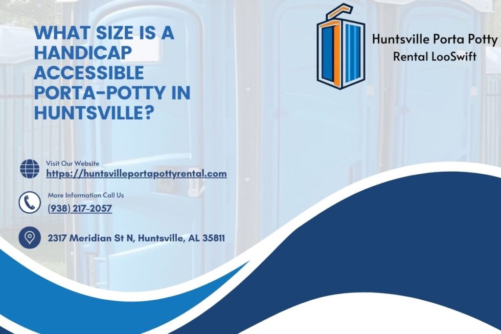 What Size Is A Handicap Accessible Porta-Potty In Huntsville